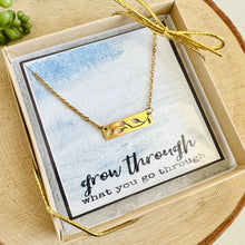 Load image into Gallery viewer, Inspirational Necklace | Grow Through what you Go Through

